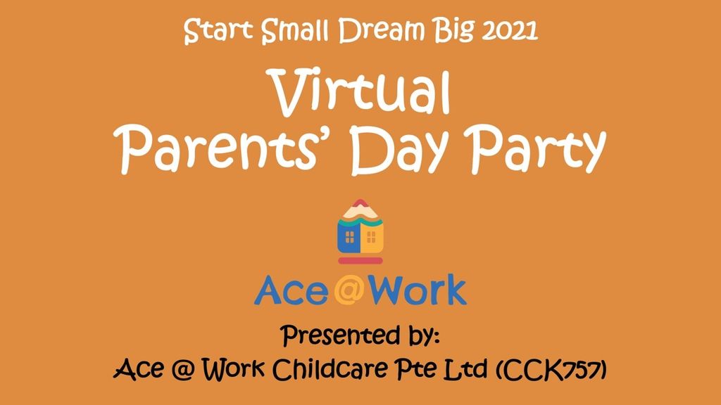 Ace @ Work Childcare (CCK757) - Virtual Parents' Day Party 2021