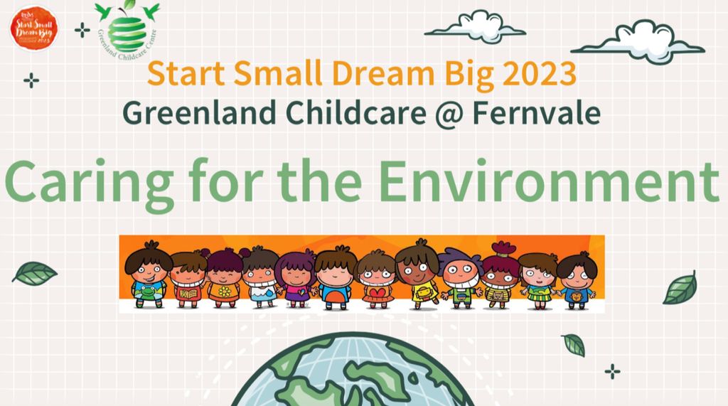 Greenland Childcare @ Fernvale Start Small Dream Big Project 2023 - Nurture Nature