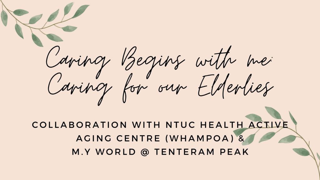 Caring Begins with Me: Caring for our Elderlies.