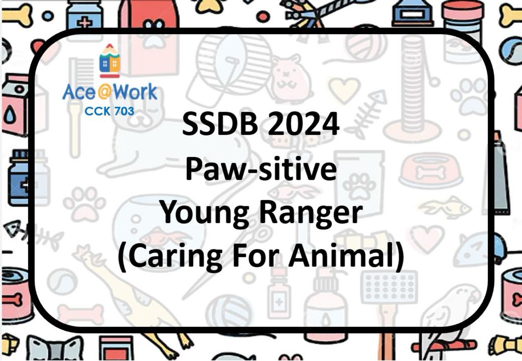 SSDB 2024 Paw-sitive Young Ranger (Caring For Animal)