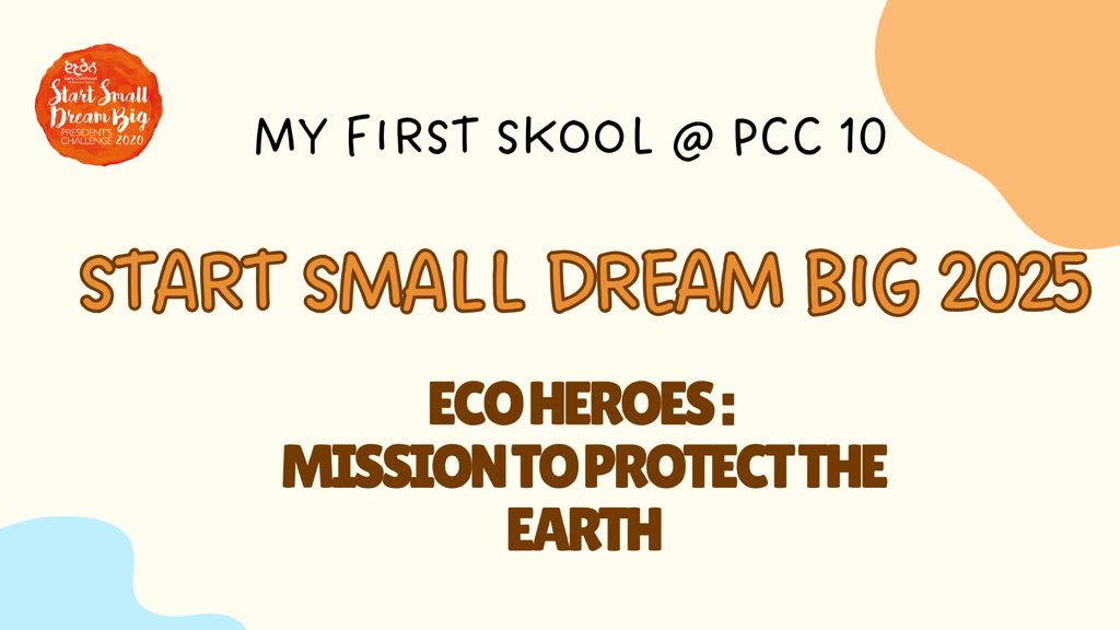 My First Skool @ PCC10 SSDB 2025 Project: Eco Heroes - Mission to Protect the Earth